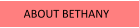 ABOUT BETHANY
