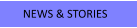 NEWS & STORIES